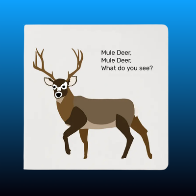 Mule Deer What Do You See Children's Educational Board Book