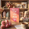 Just a Few Things I Love About You Mom